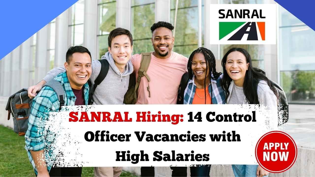 SANRAL Hiring: 14 Control Officer Vacancies with High Salaries – Apply Today